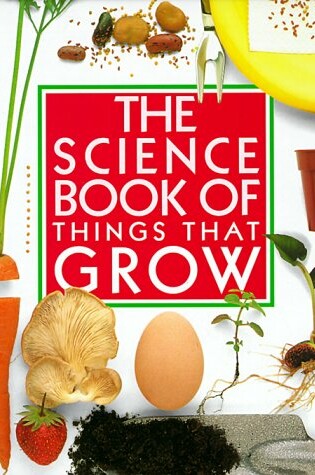 Cover of The Science Book of Things That Grow