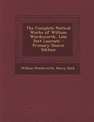 Book cover for The Complete Poetical Works of William Wordsworth, Late Poet Laureate