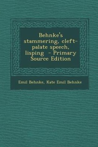 Cover of Behnke's Stammering, Cleft-Palate Speech, Lisping