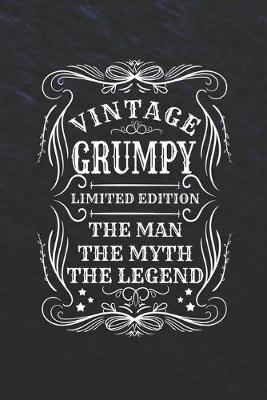 Book cover for Vintage Grumpy Limited Edition The Man The Myth The Legend