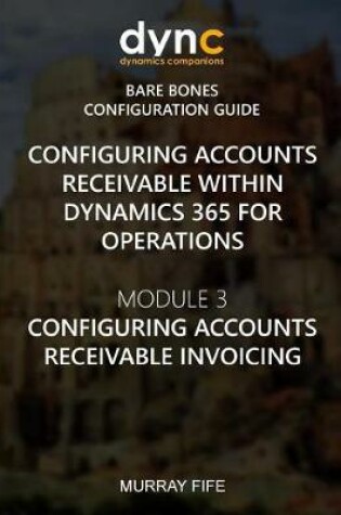 Cover of Configuring Accounts Receivable within Dynamics 365 for Operations