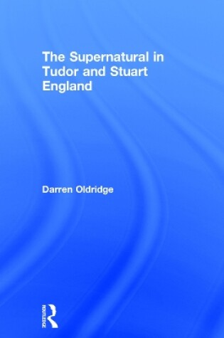 Cover of The Supernatural in Tudor and Stuart England