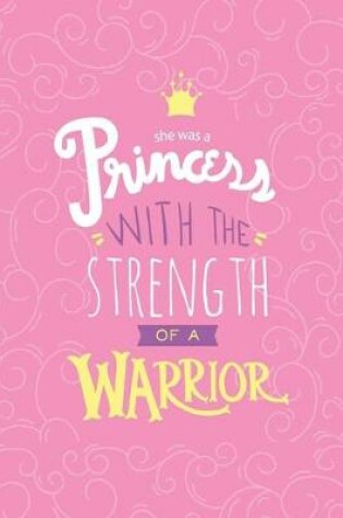 Cover of She Was A Princess With The Strength Of A Warrior