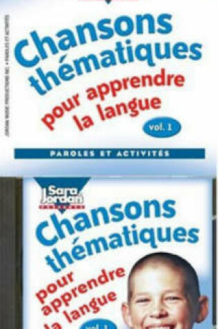 Cover of Chansons thematiques pour apprendre la langue, Volume 1