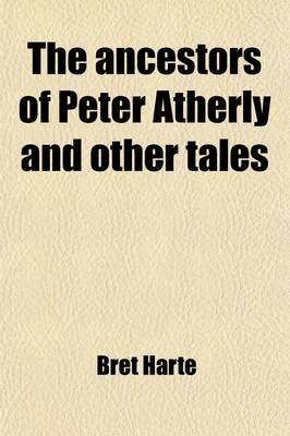 Book cover for The Ancestors of Peter Atherly and Other Tales (Volume 16)