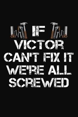 Book cover for If Victor Can't Fix It We're All Screwed