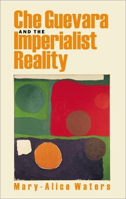 Book cover for Che Guevara and the Imperialist Reality Today