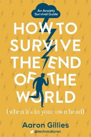 Cover of How to Survive the End of the World (When it's in Your Own Head)