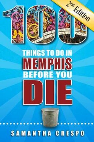 Cover of 100 Things to Do in Memphis Before You Die, Second Edition