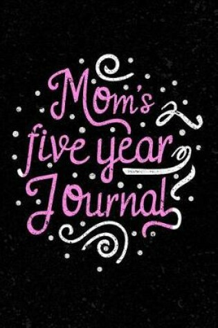 Cover of Mom's Five Year Journal