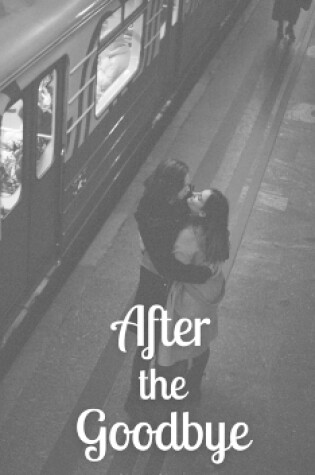 Cover of After the Goodbye