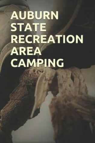 Cover of Auburn State Recreation Area Camping