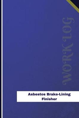 Book cover for Asbestos Brake-Lining Finisher Work Log