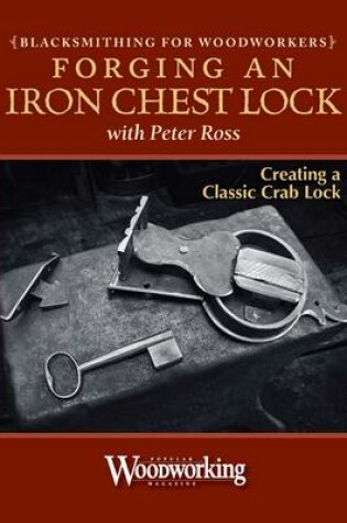 Cover of Blacksmithing for Woodworkers - Make a Lock