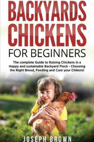 Cover of Backyards Chickens For Beginners