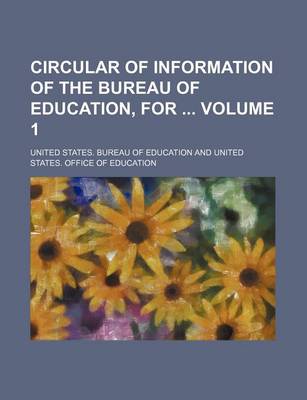 Book cover for Circular of Information of the Bureau of Education, for Volume 1