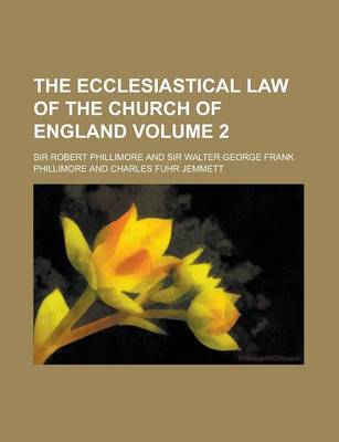 Book cover for The Ecclesiastical Law of the Church of England Volume 2