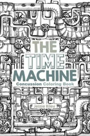 Cover of The Time Machine Concussion Coloring Book