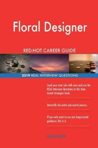 Cover of Floral Designer RED-HOT Career Guide; 2519 REAL Interview Questions