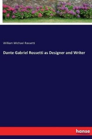 Cover of Dante Gabriel Rossetti as Designer and Writer