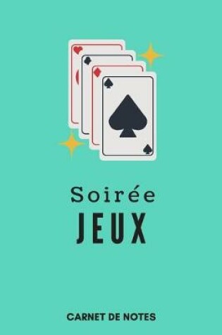 Cover of Soirée Jeux Carnet de Notes A5 (15 x 22 cm) 120 pages