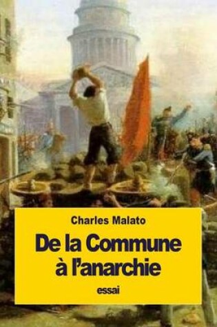 Cover of De la Commune a l'anarchie