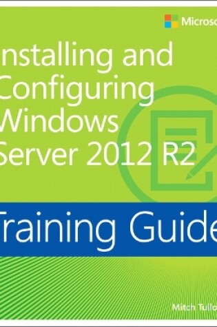 Cover of Training Guide Installing and Configuring Windows Server 2012 R2 (MCSA)