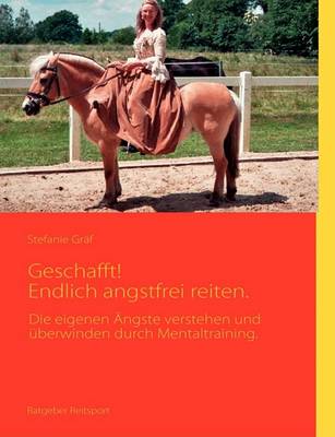 Book cover for Geschafft! Endlich Angstfrei Reiten.