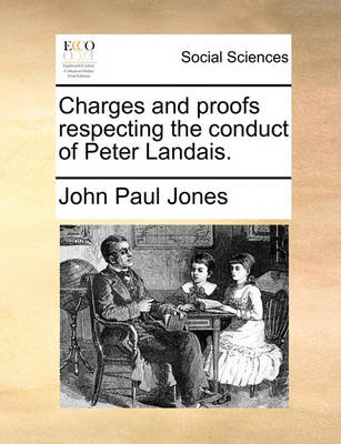 Book cover for Charges and Proofs Respecting the Conduct of Peter Landais.