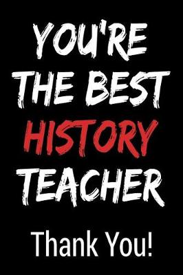 Book cover for You're the Best History Teacher Thank You!