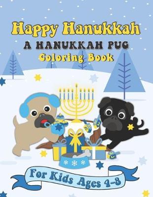 Book cover for Happy Hanukkah A Hanukkah Pug Coloring Book