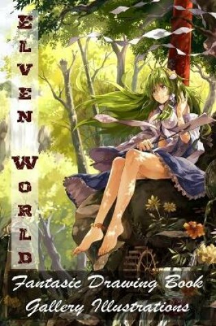 Cover of Elven World - Fantasic Drawing Book - Gallery Illustrations