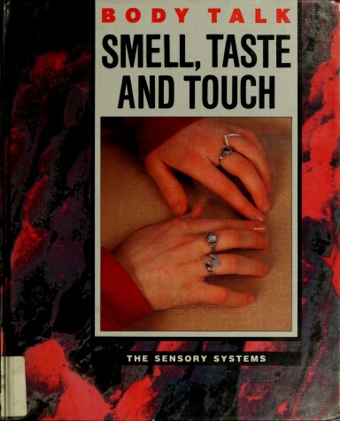 Book cover for Smell, Taste and Touch : the Sensory Systems