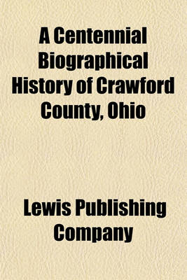 Book cover for A Centennial Biographical History of Crawford County, Ohio