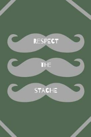 Cover of Respect the Stache Journal