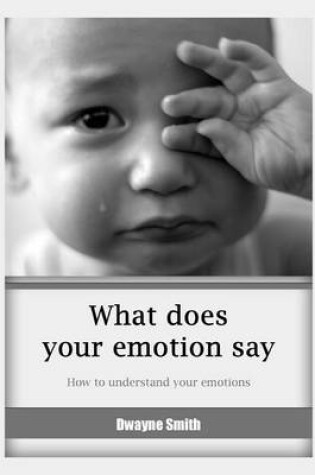 Cover of What Does Your Emotion Say