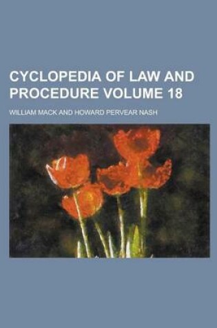 Cover of Cyclopedia of Law and Procedure Volume 18