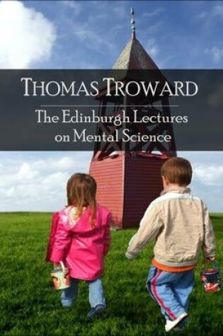 Cover of The Edinburgh Lectures on Mental Science: The Secret Edition - Open Your Heart to the Real Power and Magic of Living Faith and Let the Heaven Be in You, Go Deep Inside Yourself and Back, Feel the Crazy and Divine Love and Live for Your Dreams