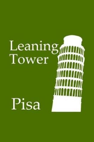 Cover of Leaning Tower of Pisa - Lined Notebook with Olive Green Cover