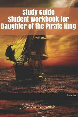 Cover of Study Guide Student Workbook for Daughter of the Pirate King