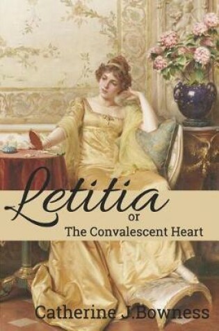 Cover of Letitia or The Convalescent Heart