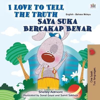 Book cover for I Love to Tell the Truth (English Malay Bilingual Book for Kids)