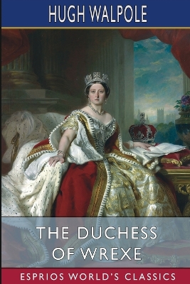 Book cover for The Duchess of Wrexe (Esprios Classics)