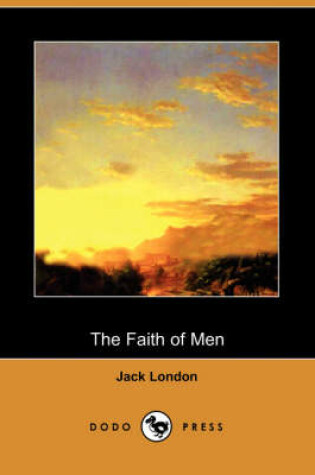 Cover of The Faith of Men (Dodo Press)