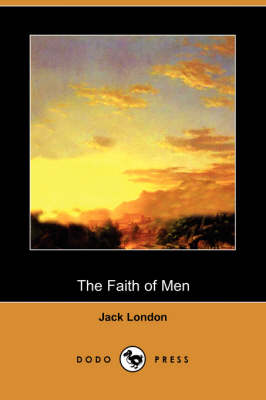 Book cover for The Faith of Men (Dodo Press)