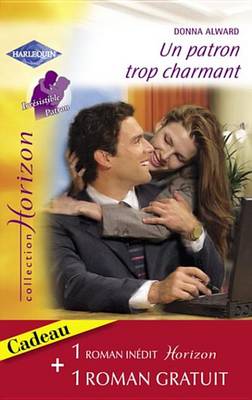 Book cover for Un Patron Trop Charmant - Un Fiance Pour Lilah (Harlequin Horizon)