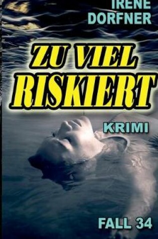 Cover of Zu viel riskiert