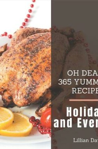 Cover of Oh Dear! 365 Yummy Holiday and Event Recipes