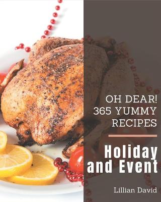 Cover of Oh Dear! 365 Yummy Holiday and Event Recipes