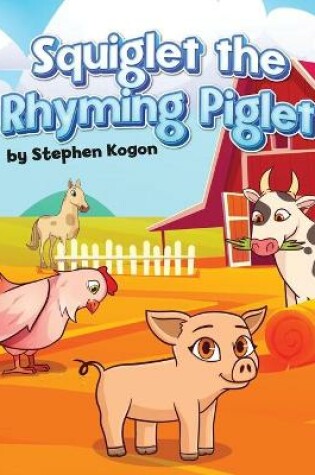 Cover of Squiglet the Rhyming Piglet